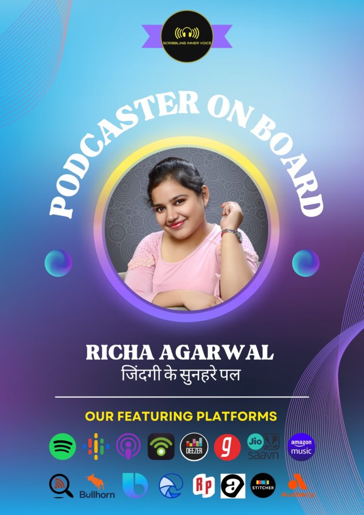 Scribbling Inner Voice welcomes Ms. Richa Agarwal to their Podcast with her poem "Zindgi Ke Sunhare Pal"