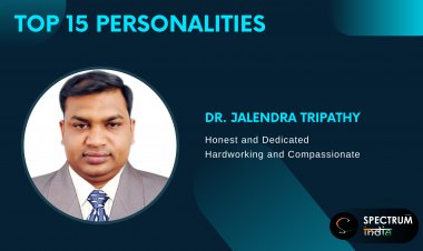 Honest and Compassionate : Dr. Jalendra Tripathy | Social Worker Featured as Top 15 Personalities by Spectrum India