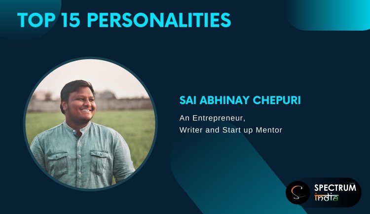 Sai Abhinay Chepuri ~ Young Entrepreneur