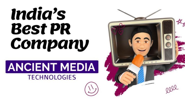 Know More About India’s Best PR Company - Ancient Media Technologies