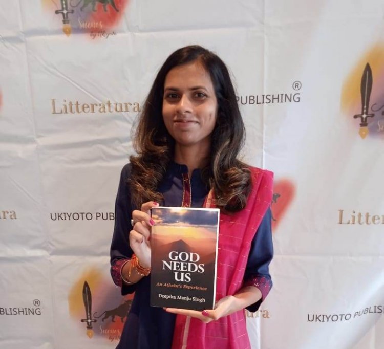 Deepika Manju Singh- A Writer of the Spiritual Novel, “God Needs Us”