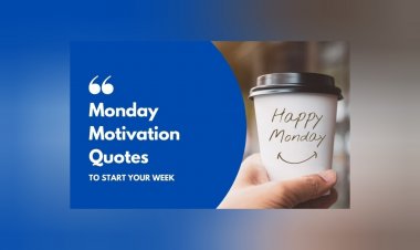 Monday Motivation Quotes: Read these 10 quotes to get motivated and have a happy week ahead!