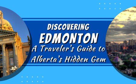 Discovering Edmonton: A Traveler's Guide to Alberta's Hidden Gem
