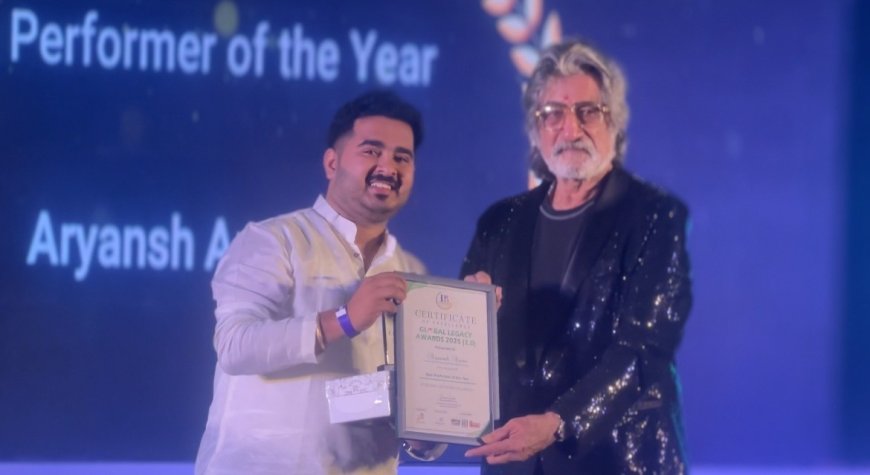 Aryansh Arora wins Best Performer of the Year at Global Legacy Awards Jaipur